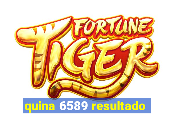 quina 6589 resultado